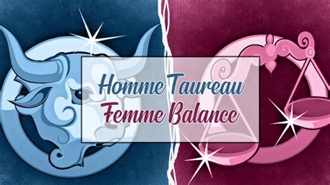 femme balance et homme taureau|Compatibilité amoureuse : Femme Taureau et Homme Balance